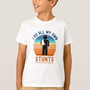 I Do All My Own Stunts T-Shirt