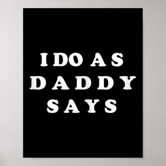 I Do As Daddy Says  Poster