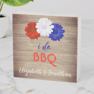 I Do BBQ Patriotic Floral Wooden Box Sign