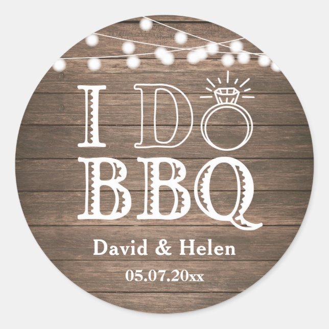 I DO BBQ Rustic Wedding Engagment Barbecue Classic Round Sticker (Front)