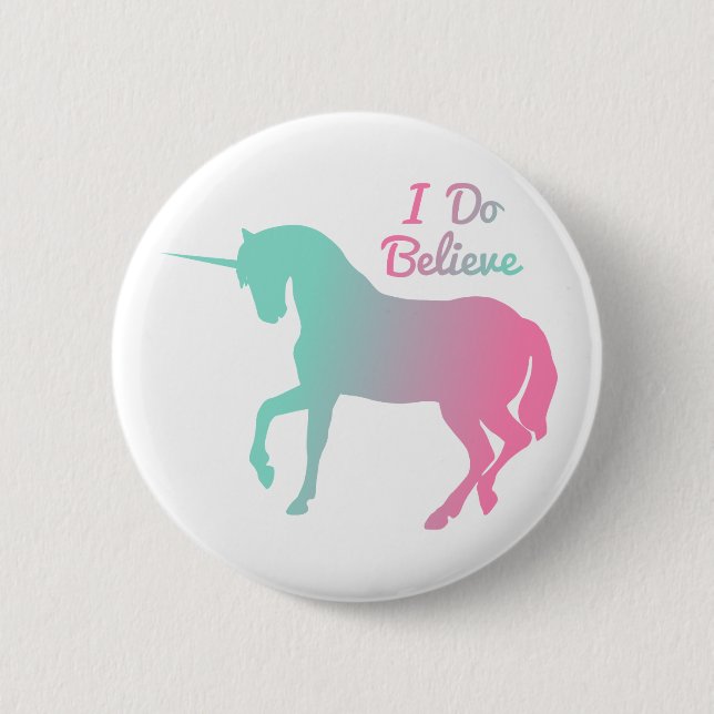 I Do Believe In Unicorns Pinback Button (Front)