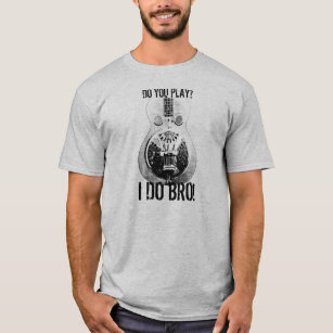 I DO BRO! T-Shirt