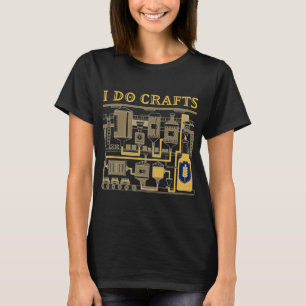 I Do Crafts Funny Craft Beer Local T-Shirt