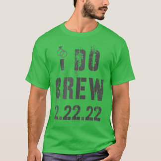 I DO CREW 2 T-Shirt