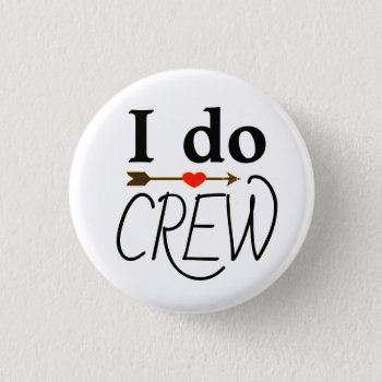 I Do Crew Bachelorette & Bachelor Parties Badge Button by visionsoflife at Zazzle
