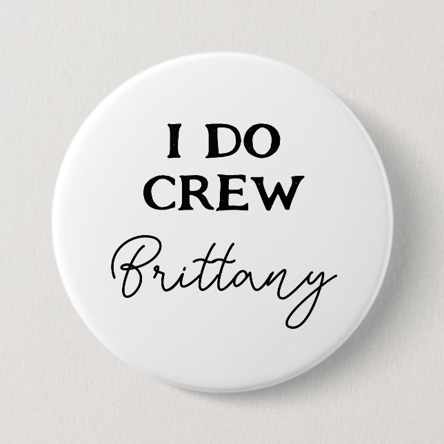 I Do Crew Bachelorette Black And White Name Button (Front)