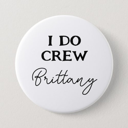 I Do Crew Bachelorette Black And White Name Button