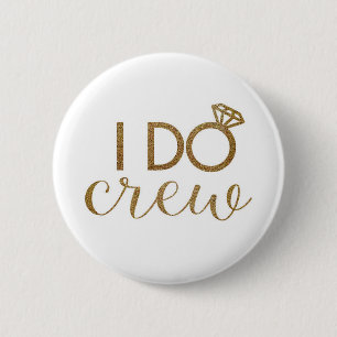 I Do Crew - Bachelorette Party - Bridesmaid Button