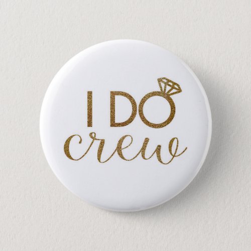I Do Crew - Bachelorette Party - Bridesmaid Button