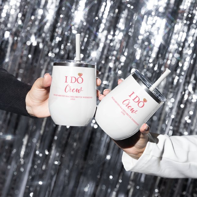 I Do Crew Bachelorette Thermal Wine Tumbler (Creator Uploaded)