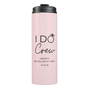 I Do Crew Bridal Party Bachelorette Party Favors Thermal Tumbler