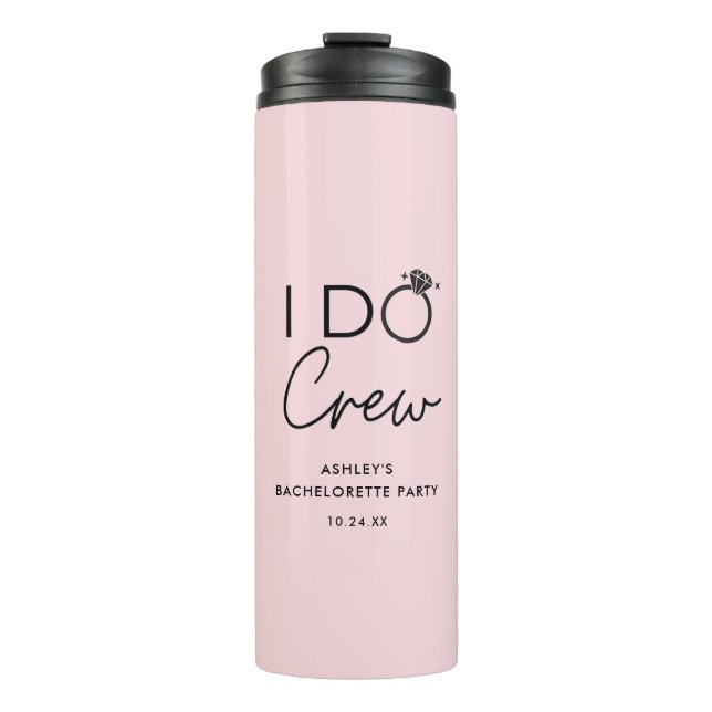 I Do Crew Bridal Party Bachelorette Party Favors Thermal Tumbler (Front)