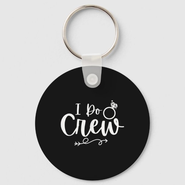 I Do Crew Bride Groom Bachelor Bachelorette Party  Keychain (Front)