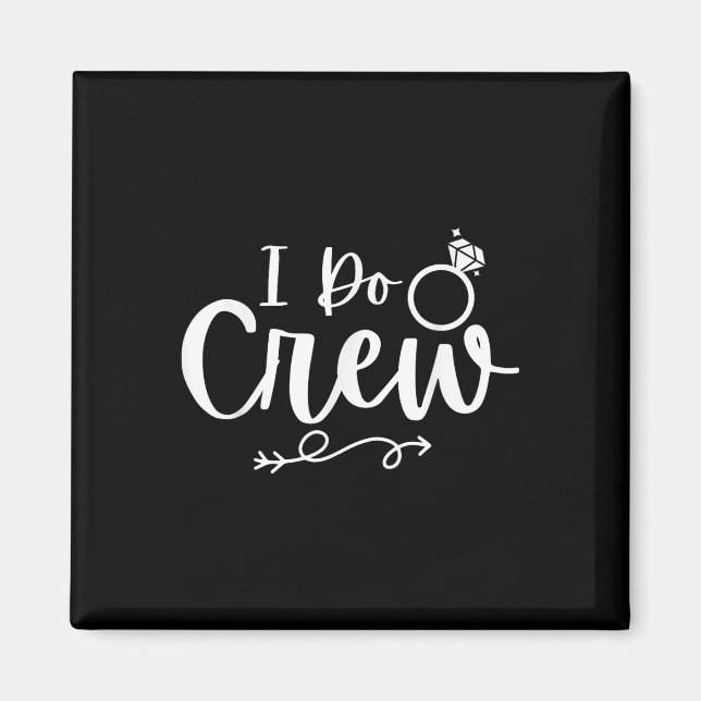 I Do Crew Bride Groom Bachelor Bachelorette Party  Magnet (Front)