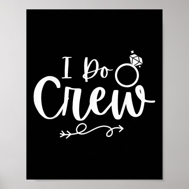I Do Crew Bride Groom Bachelor Bachelorette Party  Poster (Front)