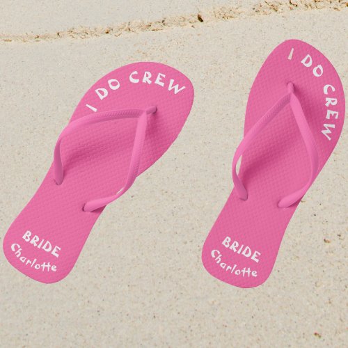 I Do Crew Bride To Be Personalized Pink Flip Flops