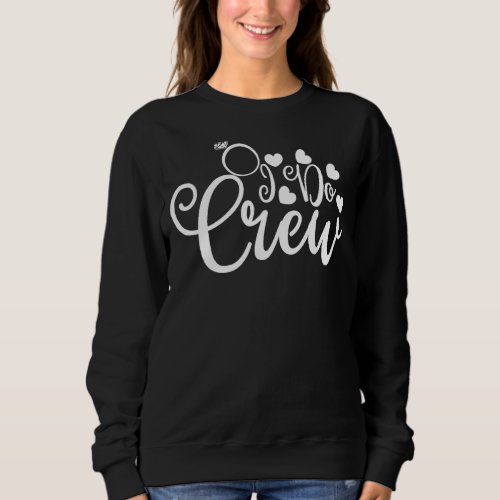 I Do Crew Cute Matching For Bachelorette Party 2 Sweatshirt