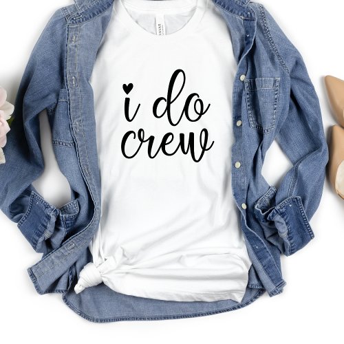   I do Crew Funny  Heart White Bachelorette Party T_Shirt