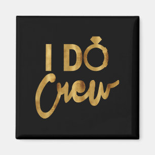 I Do Crew Gold Bachelorette Party Tees Magnet