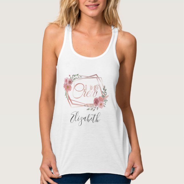 I Do Crew Pink Floral Blush Pink Flowers Greenery Tank Top (Front)