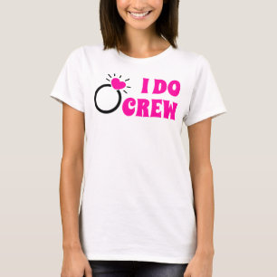 I Do Crew   She Do Crew Bachelorette Bride Goodie  T-Shirt