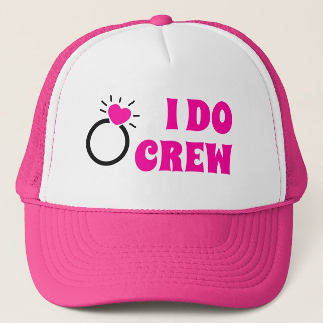 I Do Crew | She Do Crew Bachelorette Bride Goodie  Trucker Hat (Front)