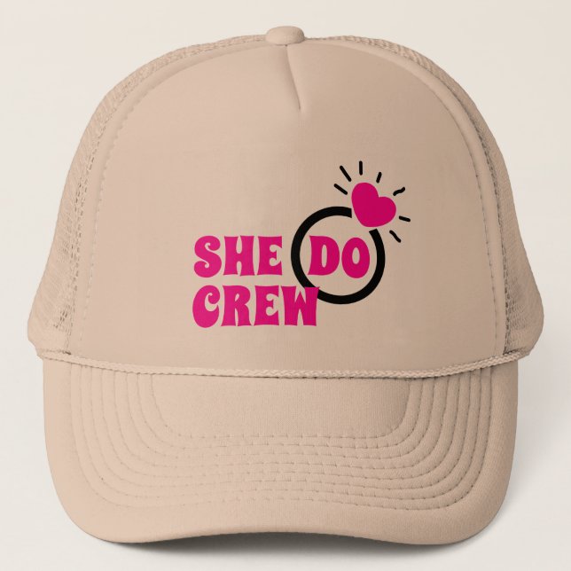 I Do Crew | She Do Crew Bachelorette Bride Goodie  Trucker Hat (Front)