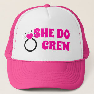I Do Crew She Do Crew Bachelorette Goodie Trucker Hat