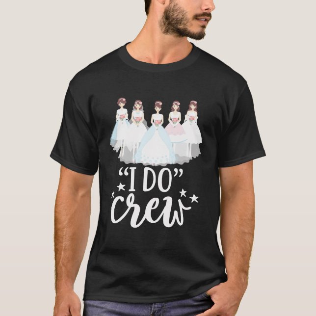 I Do Crew Shirts Black And White Bride Bachelorett (Front)