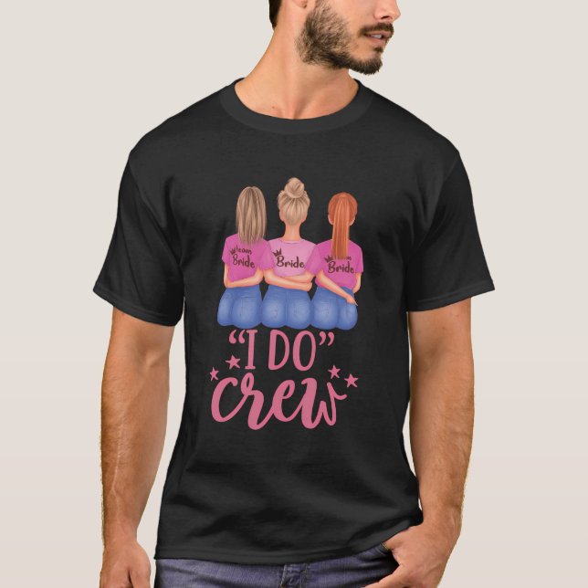 I Do Crew Shirts Black And White Bride Bachelorett (Front)