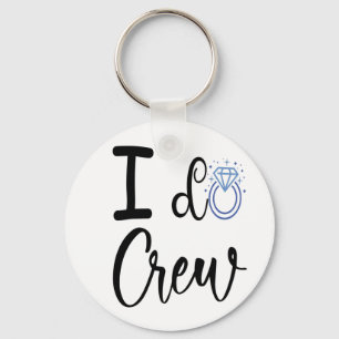 I Do Crew Wedding Bridal Shower Button Keychain