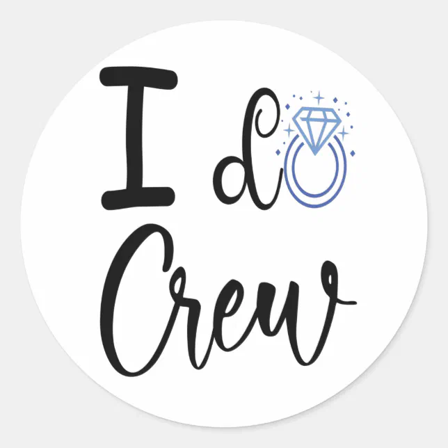 I Do Crew Wedding Bridal Shower Classic Round Sticker | Zazzle