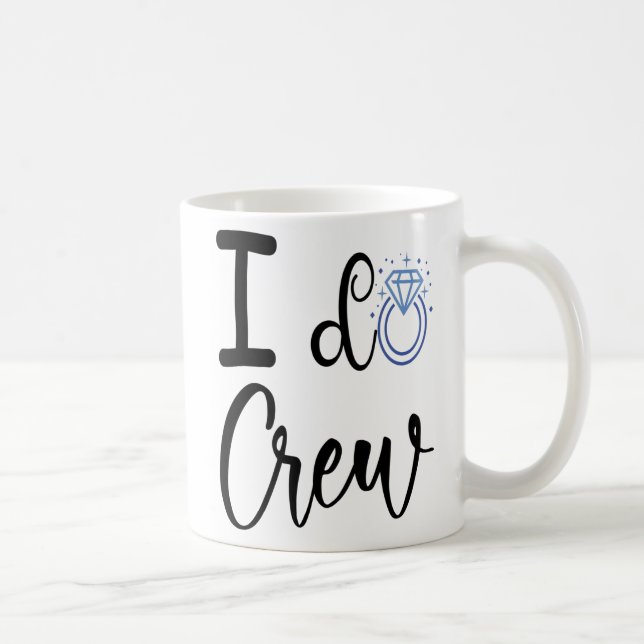 I Do Crew Wedding Bridal Shower Coffee Mug (Right)