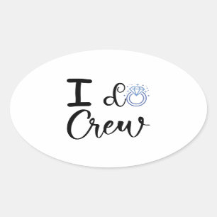 I Do Crew Wedding Bridal Shower Oval Sticker