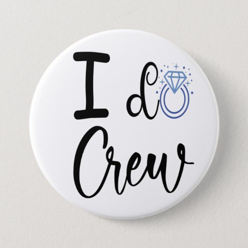 I Do Crew Wedding Bridal Shower Round Button