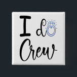 I Do Crew Wedding Bridal Shower Square Button<br><div class="desc">I Do Crew Wedding Bridal Shower Bridesmaid Matching Ring Funny Gift Square Button Classic Collection.</div>