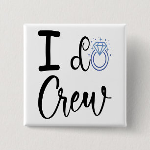 I Do Crew Wedding Bridal Shower Square Button