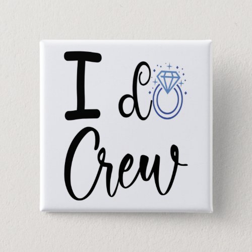 I Do Crew Wedding Bridal Shower Square Button