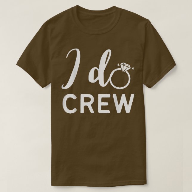 I Do Crew Wedding Bride Bachelorette Party Wedding T-Shirt (Design Front)