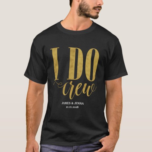 I Do Crew Wedding Party Gifts T_Shirt
