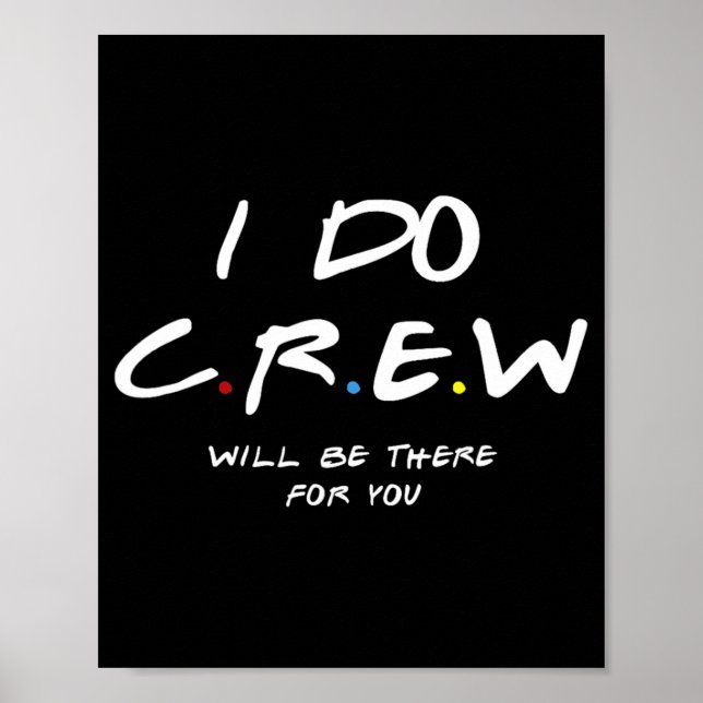 I Do Crew We'll Be There For You Bride And Bridesm Poster (Front)