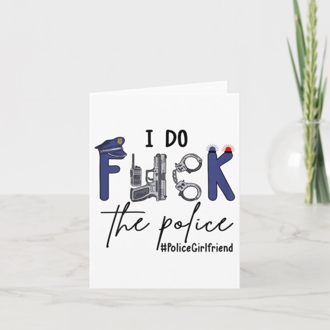 I Do Fck Lice Officer Funny Cop Girlfriend Saying  Card (Front)