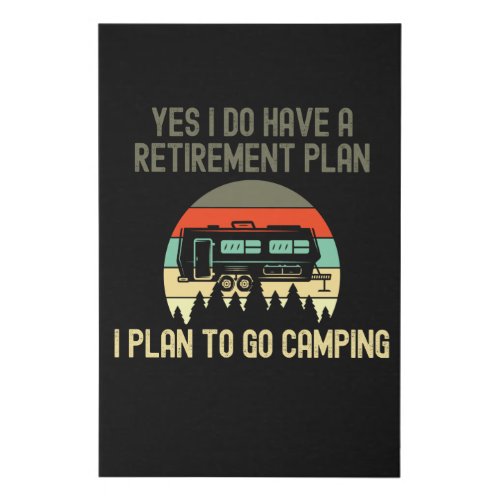 I Do Have A Retirement Plan  Go Camping Faux Canvas Print
