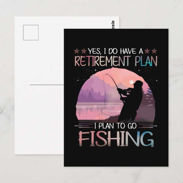 I Do Have A Retirement Plan I Plan To Go Fishing Postcard (Front/Back)