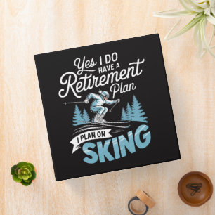 I Do Have A Retirement Plan - Skiing Lover 3 Ring Binder