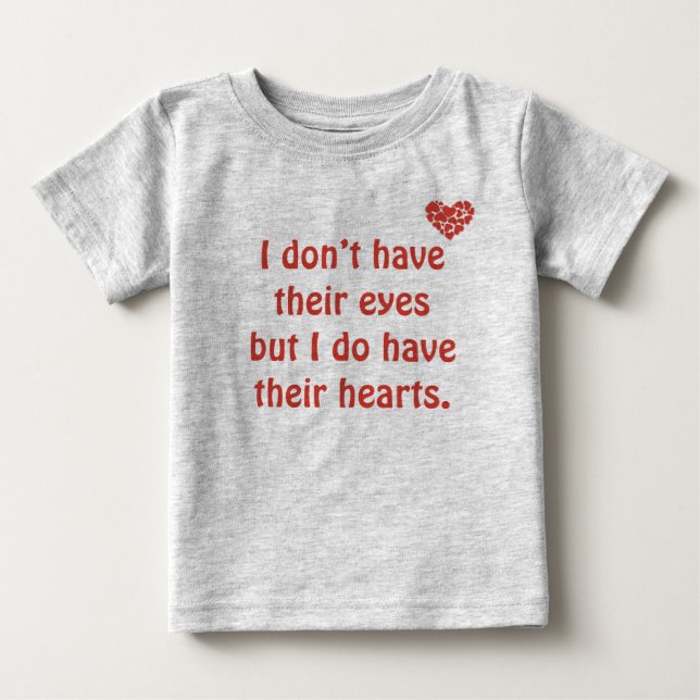 I do have their eyes - Adoption T-Shirt (Front)
