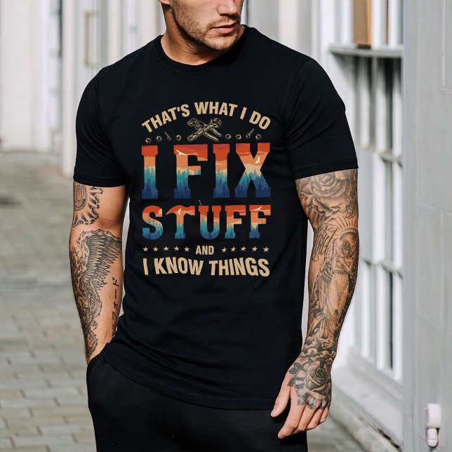 I Do I Fix Stuff ,Funny Mechanic Shirt (Creator Uploaded)