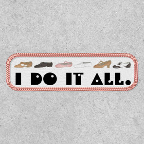 I Do It All Ballet Tap Jazz Lyrical Dance Studio Patch