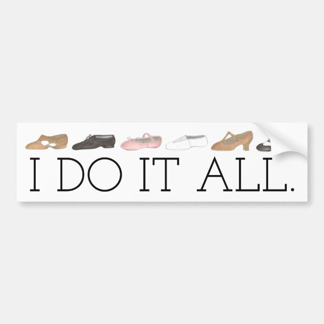 I Do It All Dance Shoes Mom Teacher Bumper Sticker (Front)