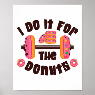 I Do It For The Donuts Workout Weightlifting Fitne Poster